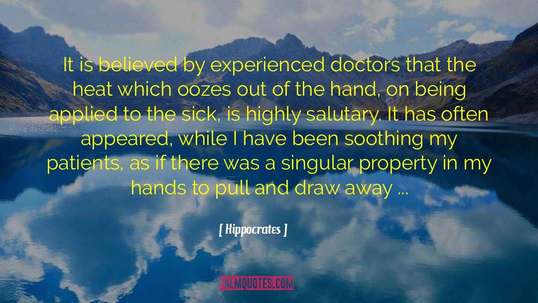 Hippocrates Quotes: It is believed by experienced