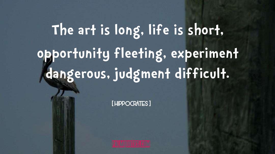 Hippocrates Quotes: The art is long, life