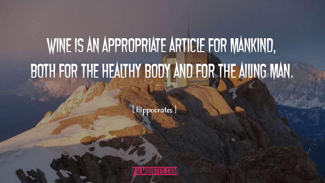 Hippocrates Quotes: Wine is an appropriate article