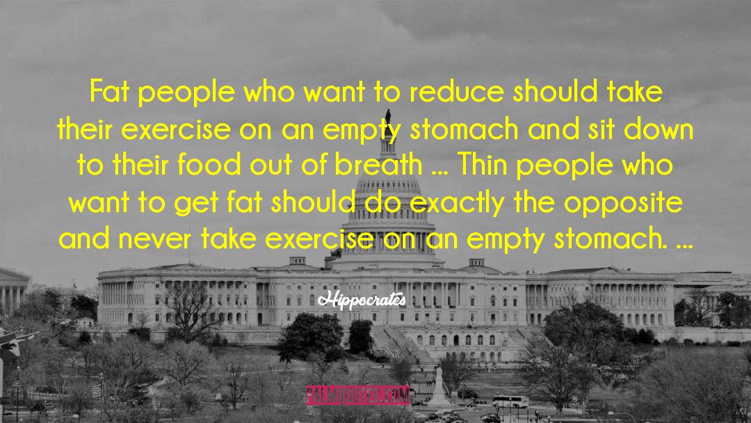 Hippocrates Quotes: Fat people who want to