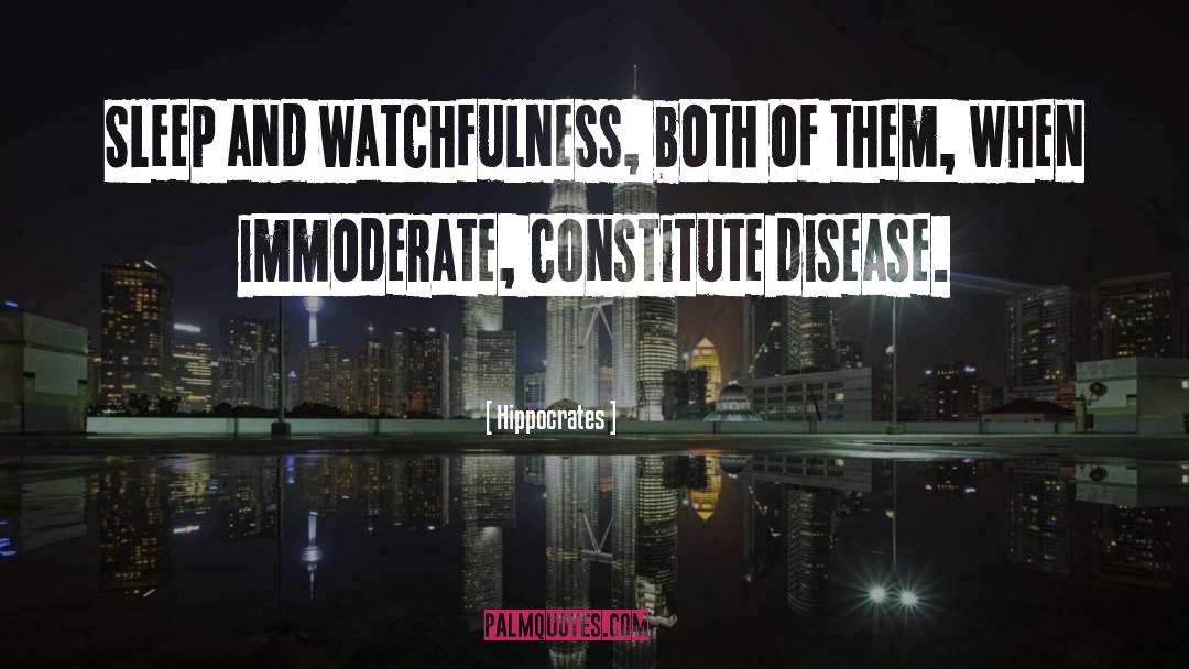 Hippocrates Quotes: Sleep and watchfulness, both of