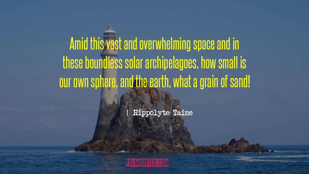 Hippolyte Taine Quotes: Amid this vast and overwhelming