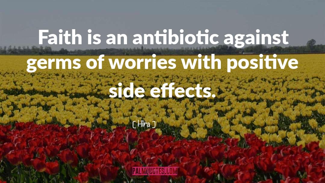 Hira Quotes: Faith is an antibiotic against