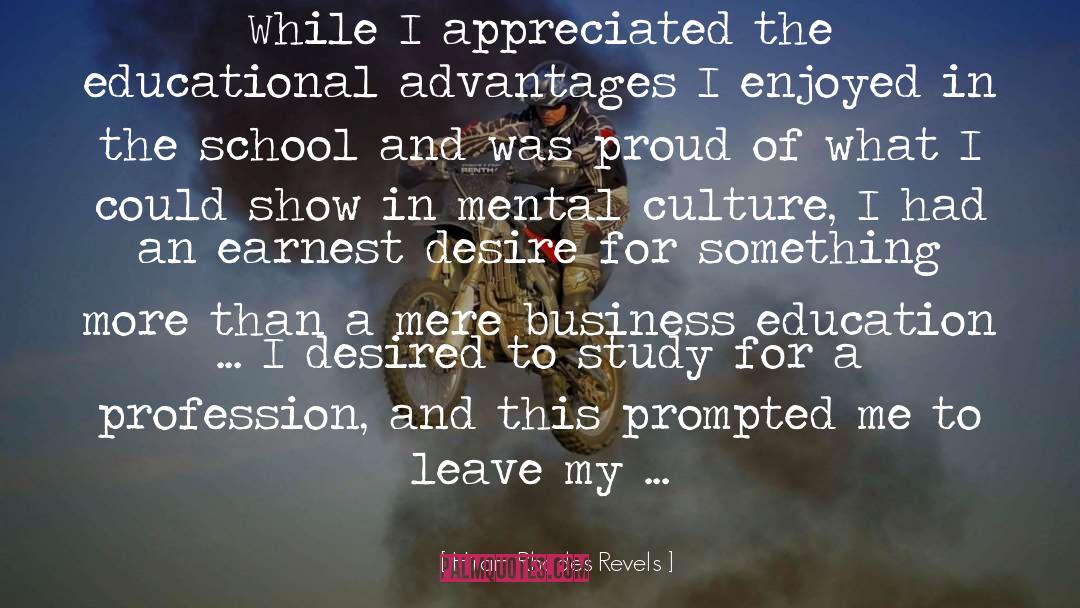 Hiram Rhodes Revels Quotes: While I appreciated the educational