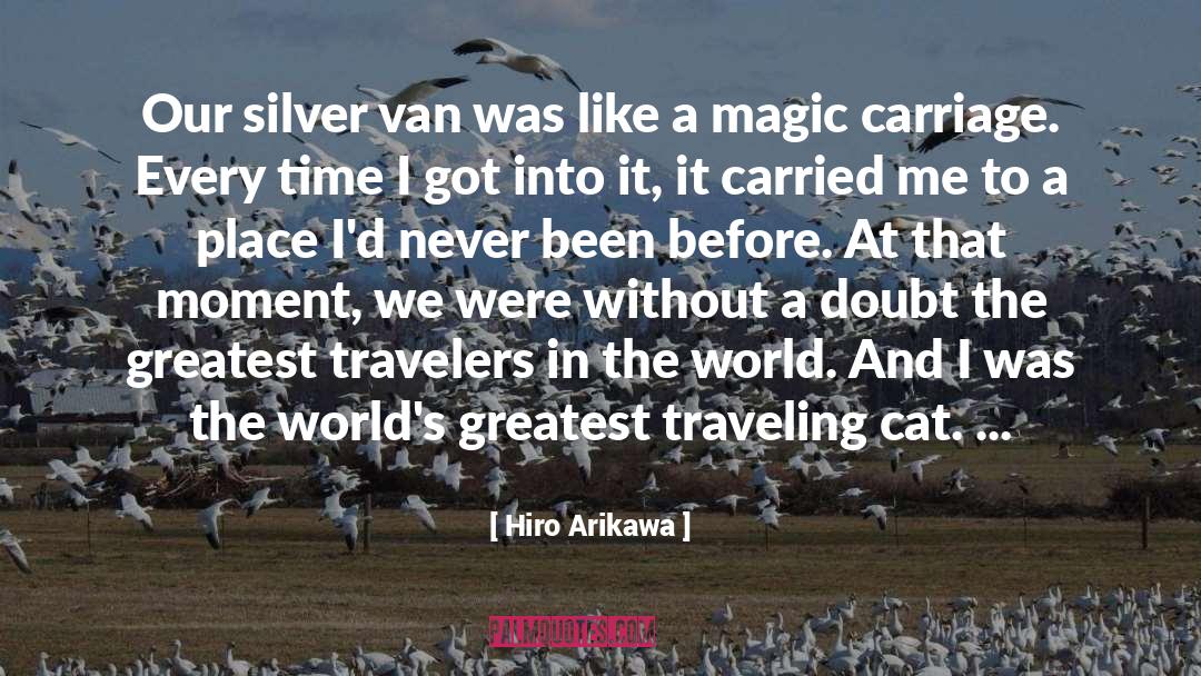 Hiro Arikawa Quotes: Our silver van was like