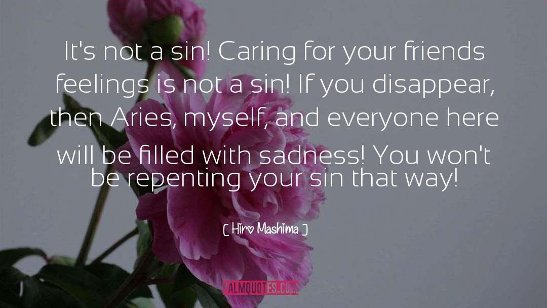 Hiro Mashima Quotes: It's not a sin! Caring