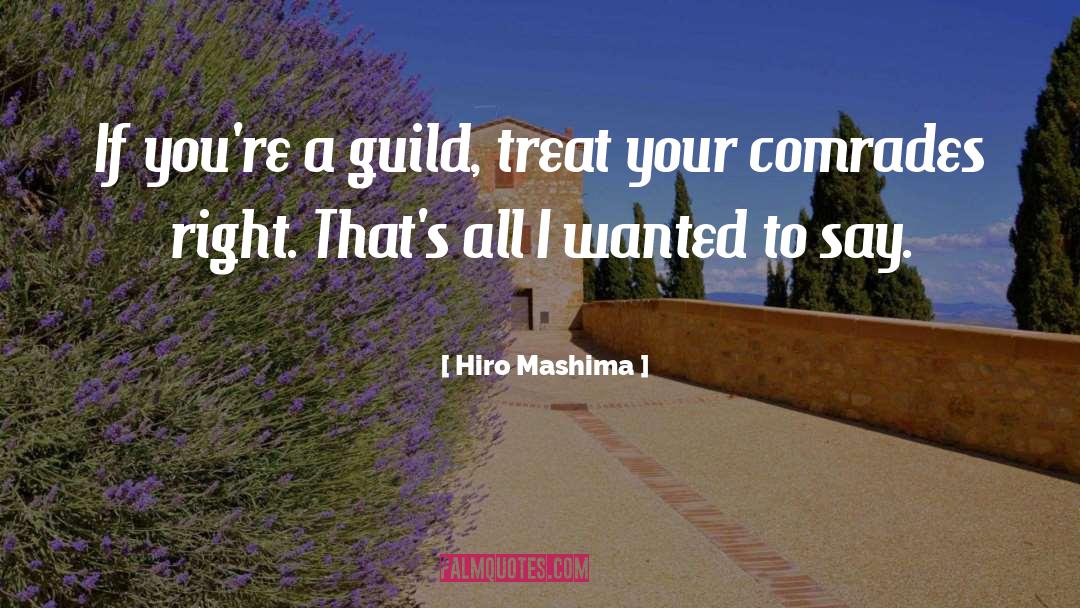 Hiro Mashima Quotes: If you're a guild, treat