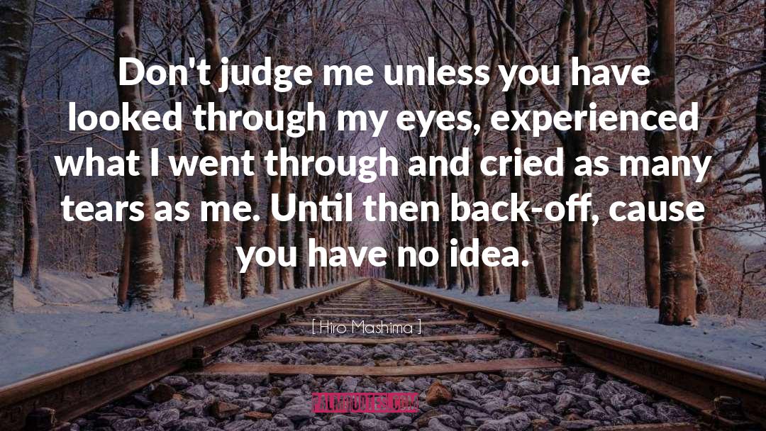 Hiro Mashima Quotes: Don't judge me unless you