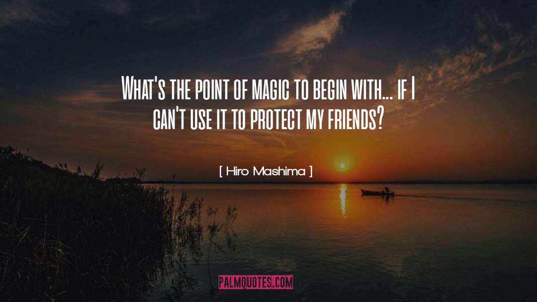 Hiro Mashima Quotes: What's the point of magic