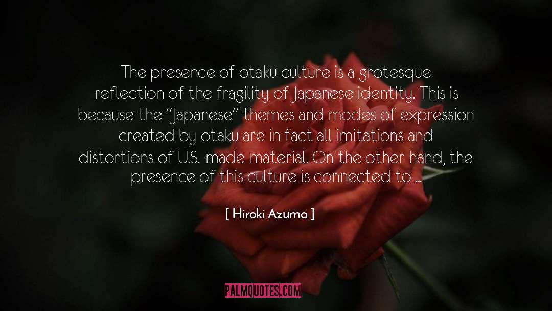 Hiroki Azuma Quotes: The presence of otaku culture