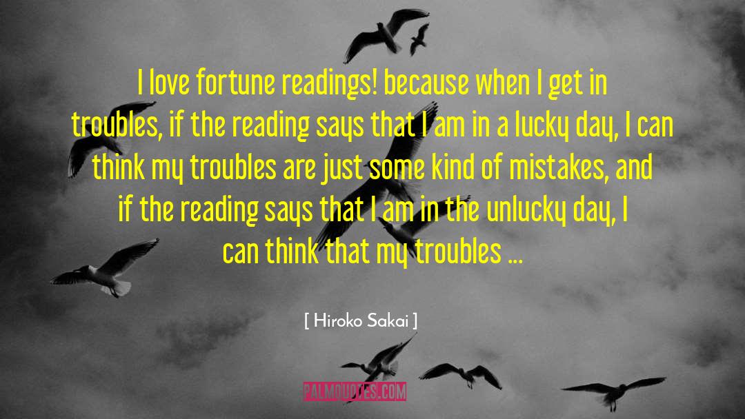 Hiroko Sakai Quotes: I love fortune readings! because