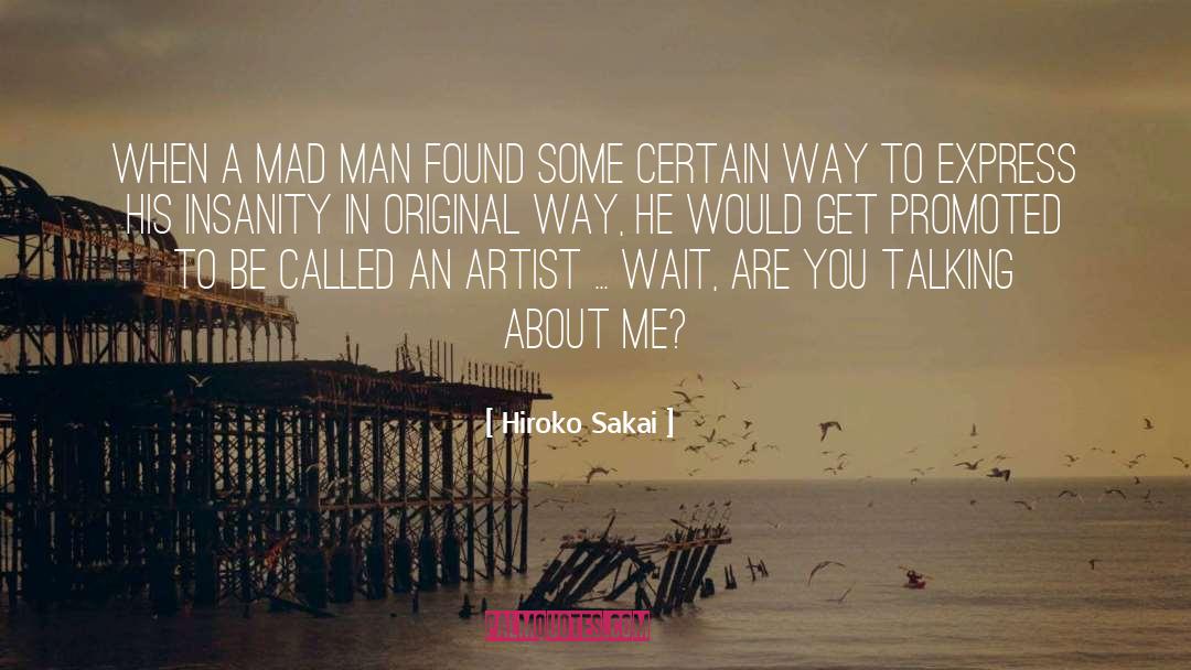 Hiroko Sakai Quotes: When a mad man found