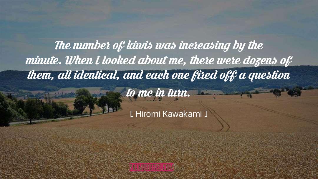 Hiromi Kawakami Quotes: The number of kiwis was