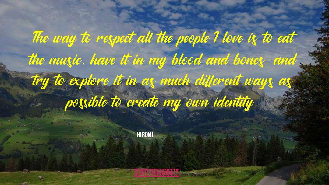 Hiromi Quotes: The way to respect all