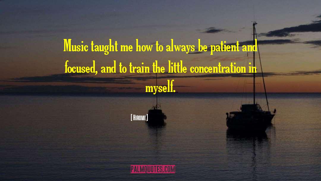 Hiromi Quotes: Music taught me how to