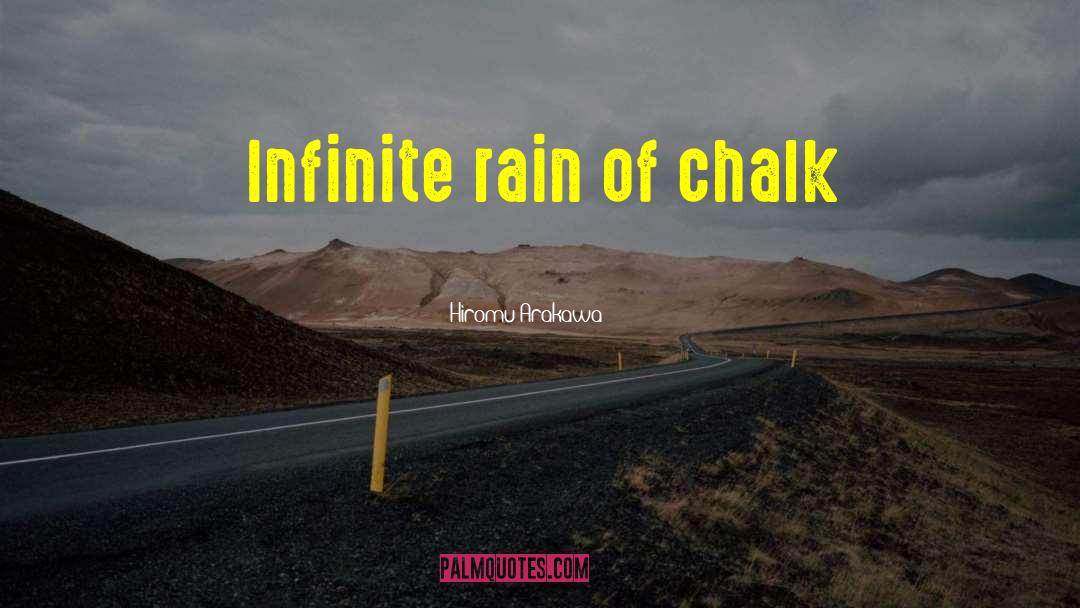 Hiromu Arakawa Quotes: Infinite rain of chalk