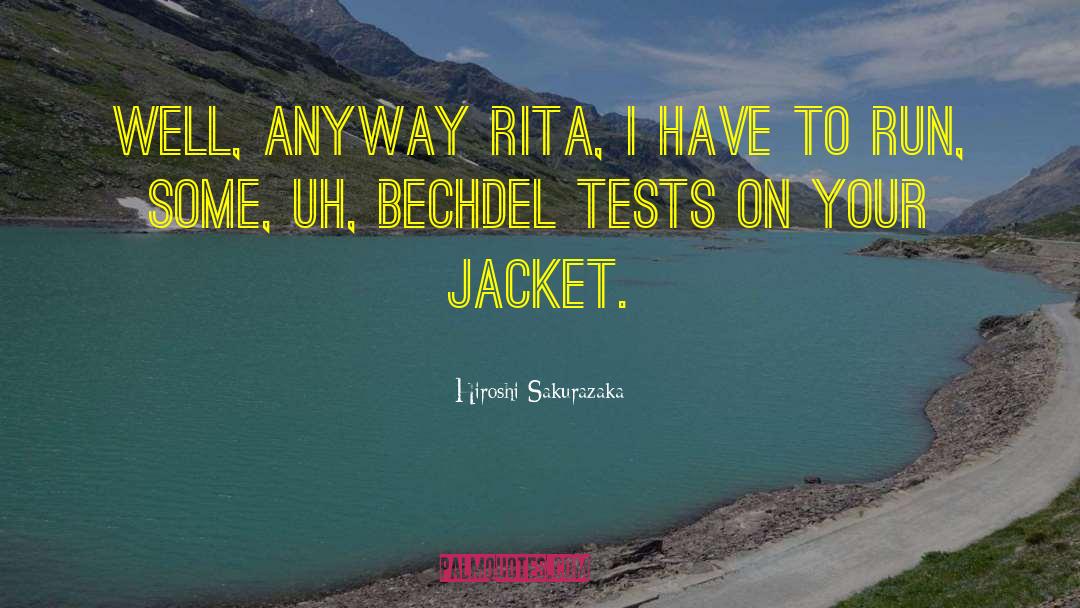 Hiroshi Sakurazaka Quotes: Well, anyway Rita, I have