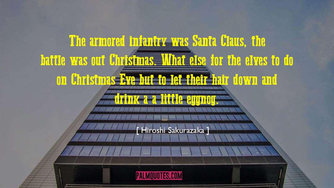 Hiroshi Sakurazaka Quotes: The armored infantry was Santa