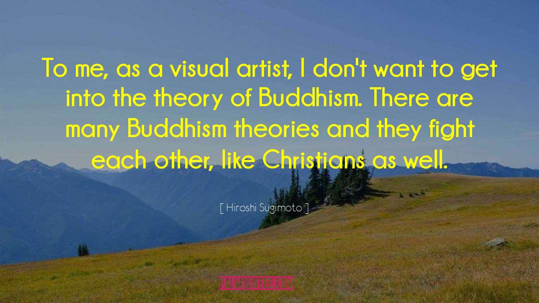 Hiroshi Sugimoto Quotes: To me, as a visual