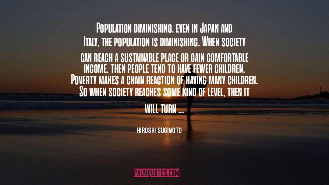 Hiroshi Sugimoto Quotes: Population diminishing, even in Japan