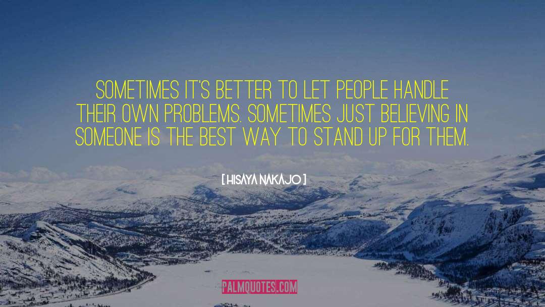 Hisaya Nakajo Quotes: Sometimes it's better to let