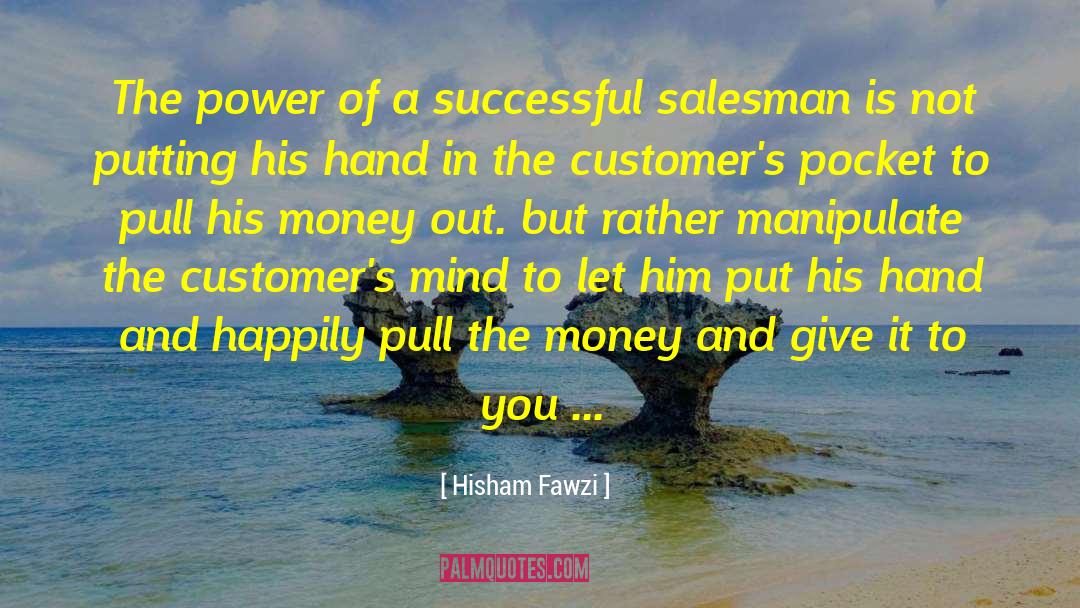 Hisham Fawzi Quotes: The power of a successful
