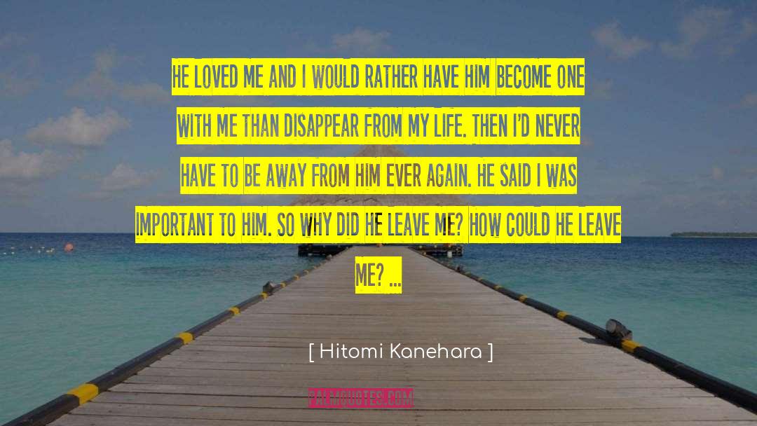 Hitomi Kanehara Quotes: He loved me and I