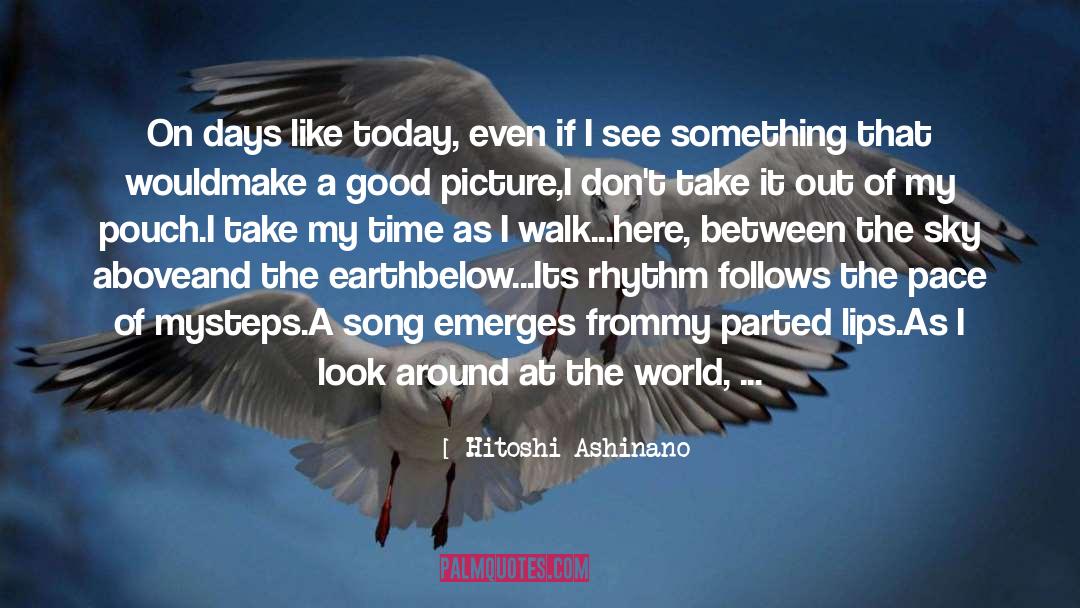 Hitoshi Ashinano Quotes: On days like today, <br