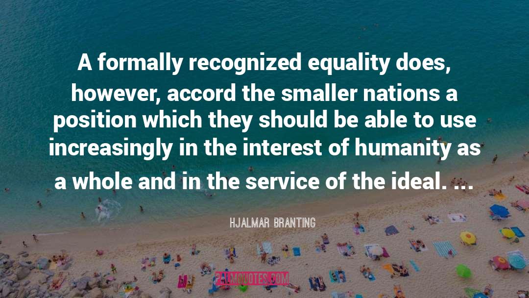 Hjalmar Branting Quotes: A formally recognized equality does,