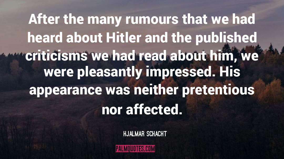 Hjalmar Schacht Quotes: After the many rumours that