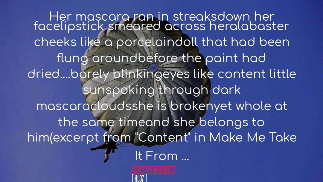 HL37 Quotes: Her mascara ran in streaks<br