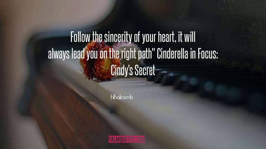 Hlbalcomb Quotes: Follow the sincerity of your