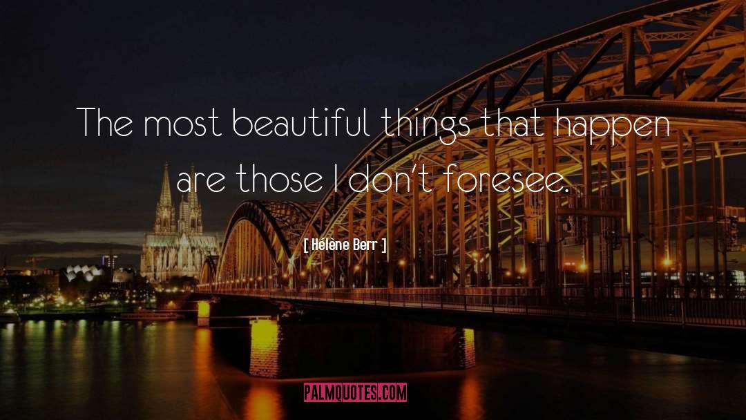 Hélène Berr Quotes: The most beautiful things that