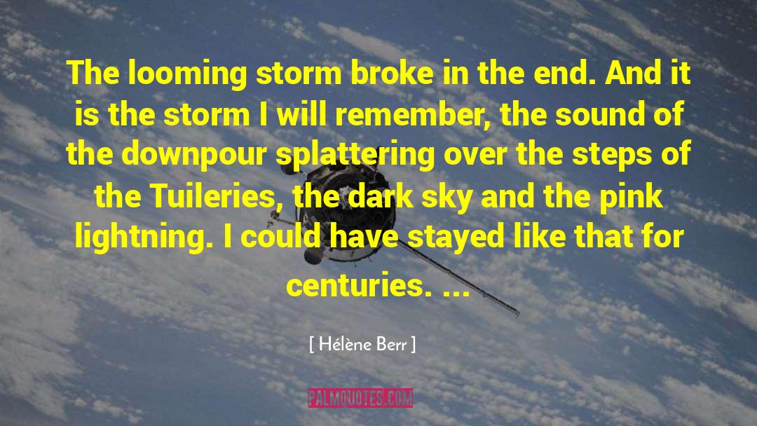Hélène Berr Quotes: The looming storm broke in