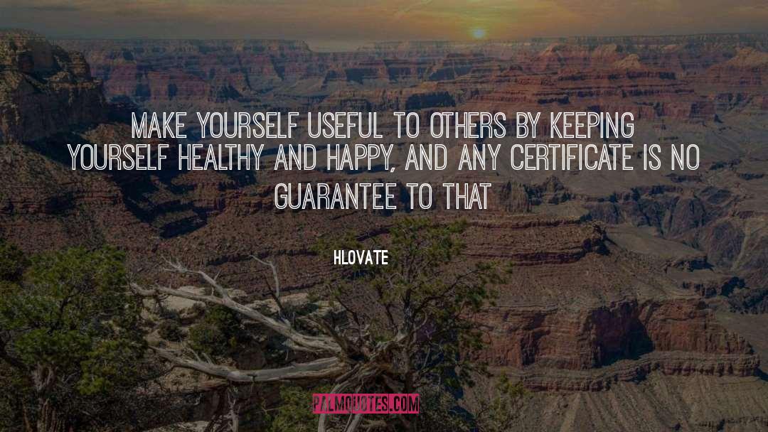Hlovate Quotes: Make yourself useful to others