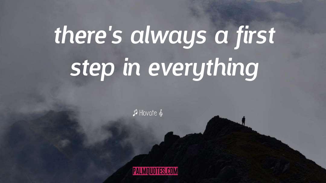 Hlovate Quotes: there's always a first step