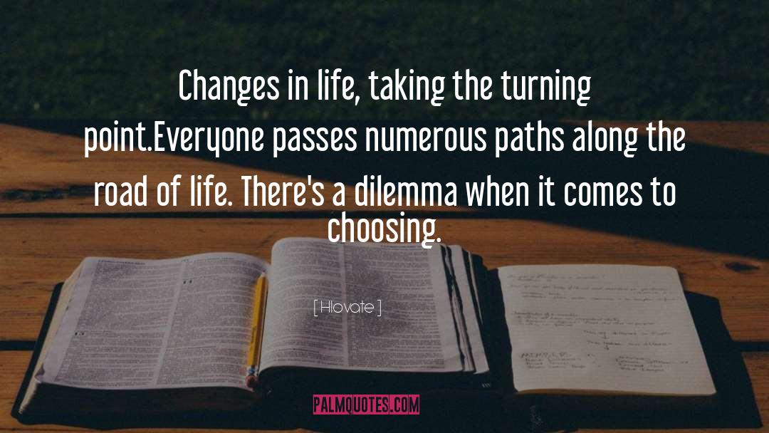 Hlovate Quotes: Changes in life, taking the