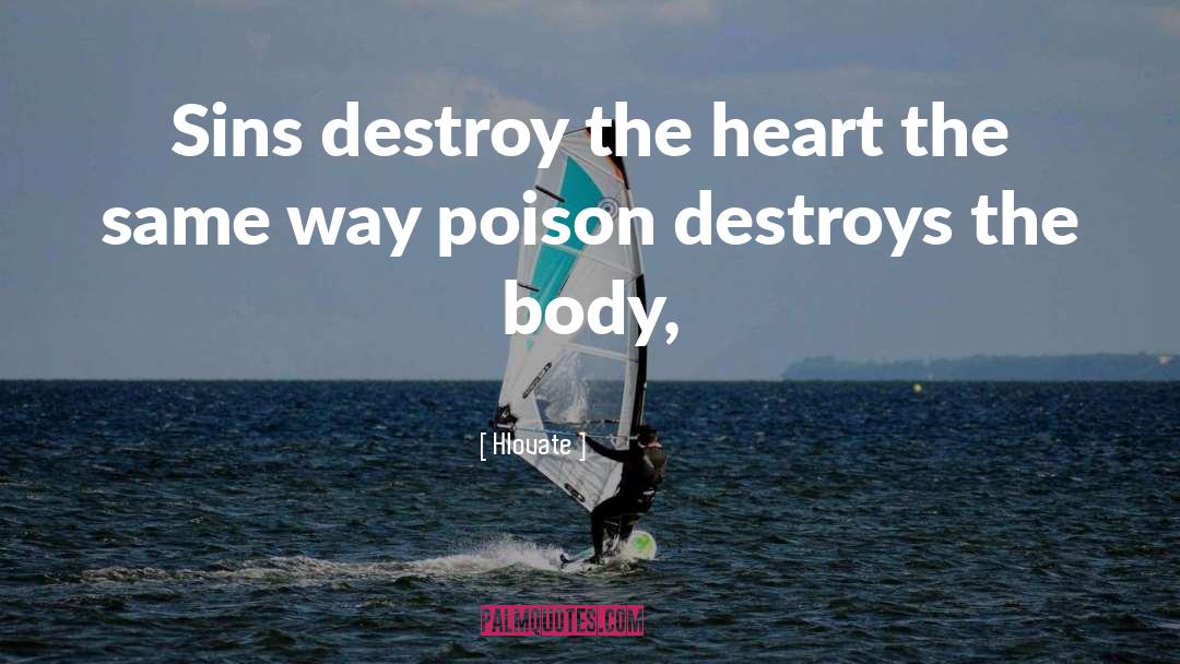 Hlovate Quotes: Sins destroy the heart the