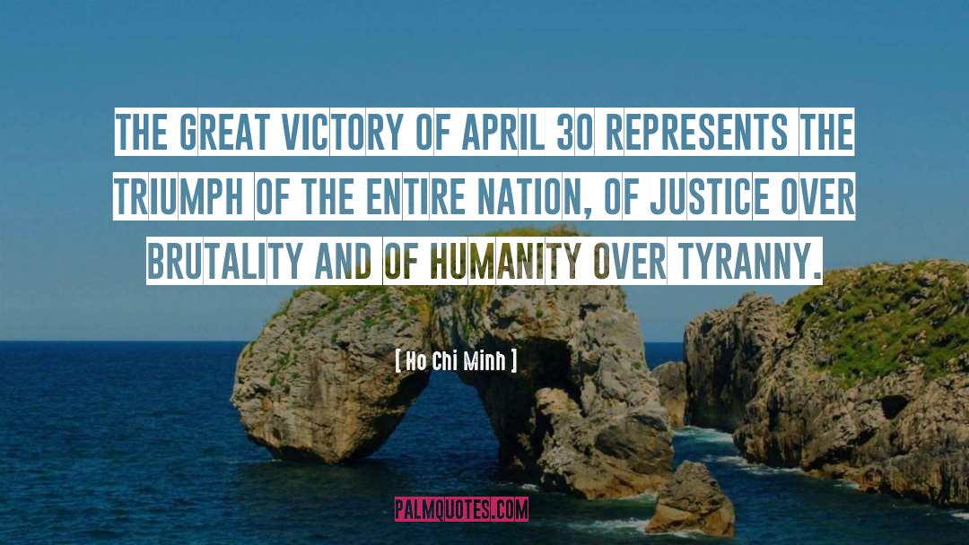 Ho Chi Minh Quotes: The great victory of April