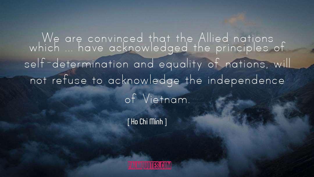 Ho Chi Minh Quotes: We are convinced that the