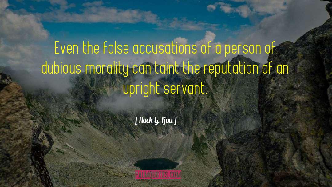 Hock G. Tjoa Quotes: Even the false accusations of