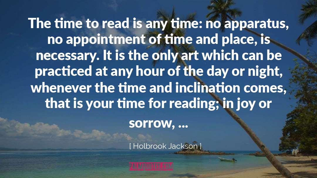 Holbrook Jackson Quotes: The time to read is