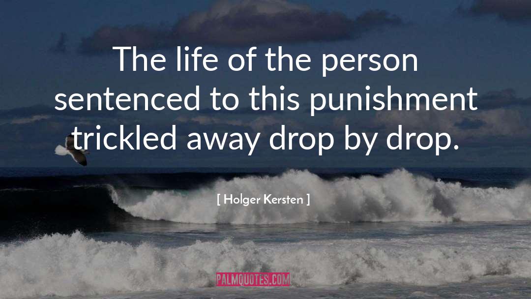 Holger Kersten Quotes: The life of the person