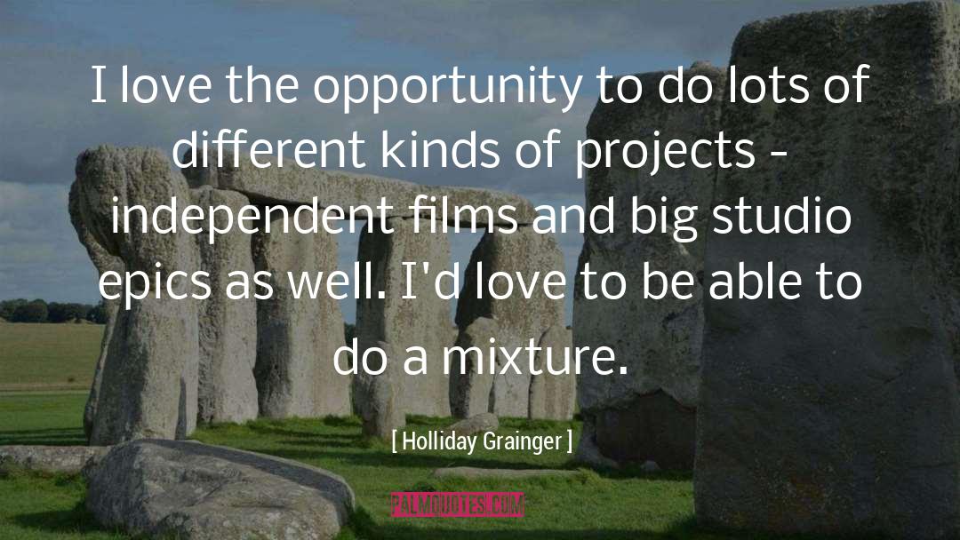 Holliday Grainger Quotes: I love the opportunity to