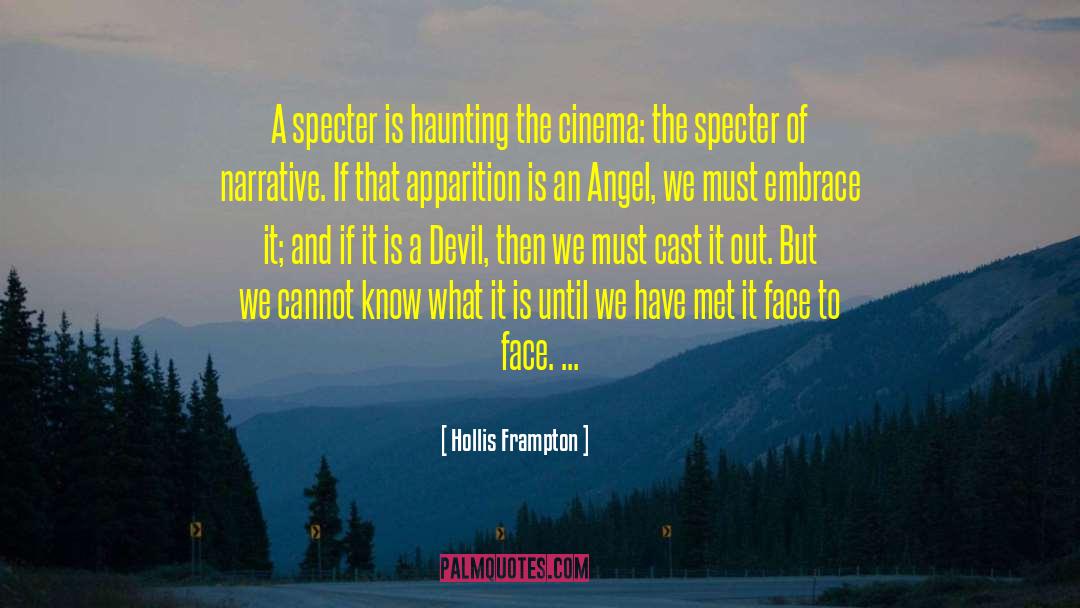 Hollis Frampton Quotes: A specter is haunting the