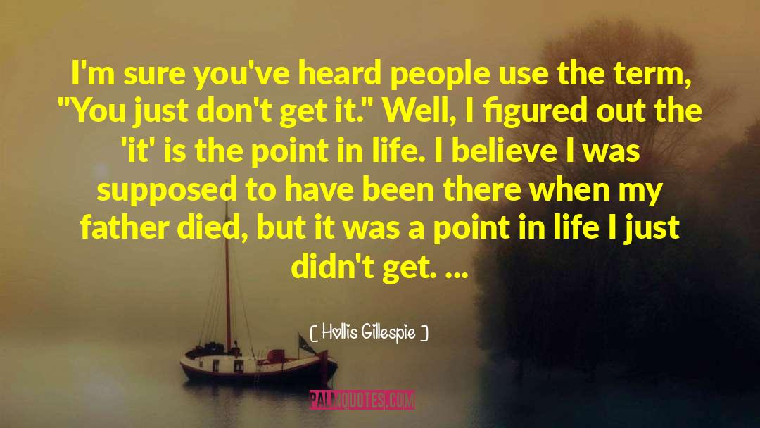 Hollis Gillespie Quotes: I'm sure you've heard people