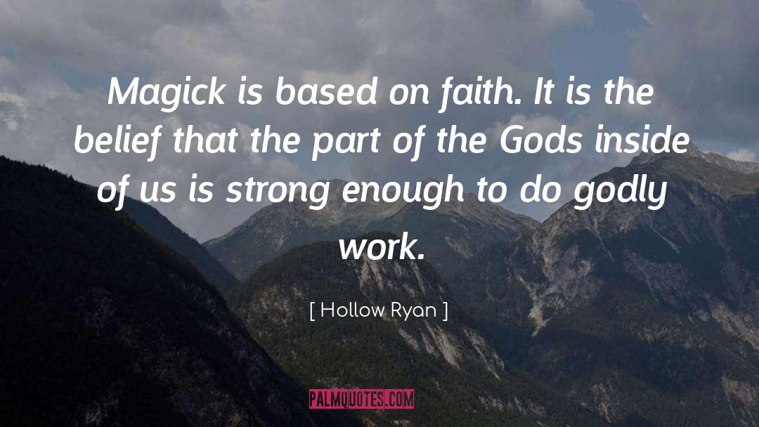 Hollow Ryan Quotes: Magick is based on faith.