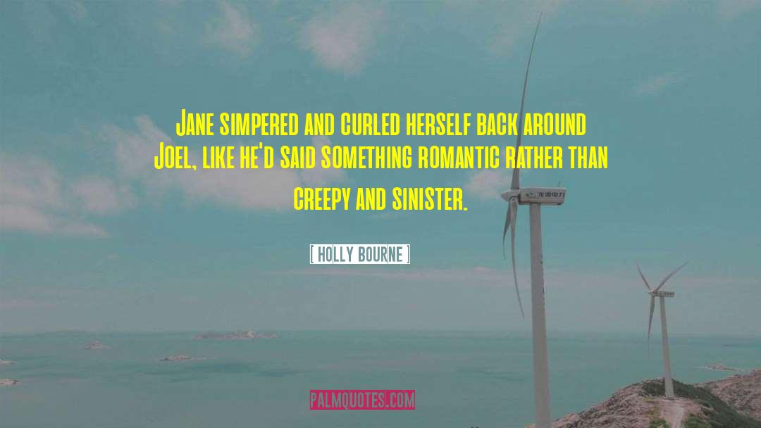Holly Bourne Quotes: Jane simpered and curled herself