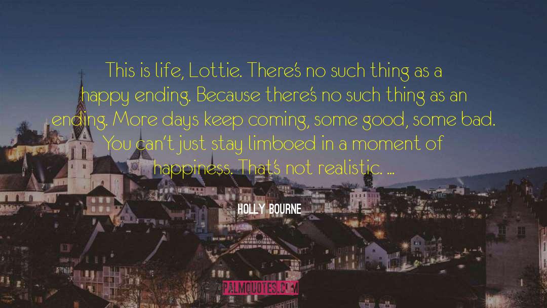 Holly Bourne Quotes: This is life, Lottie. There's