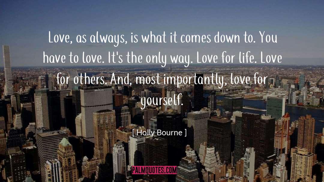 Holly Bourne Quotes: Love, as always, is what